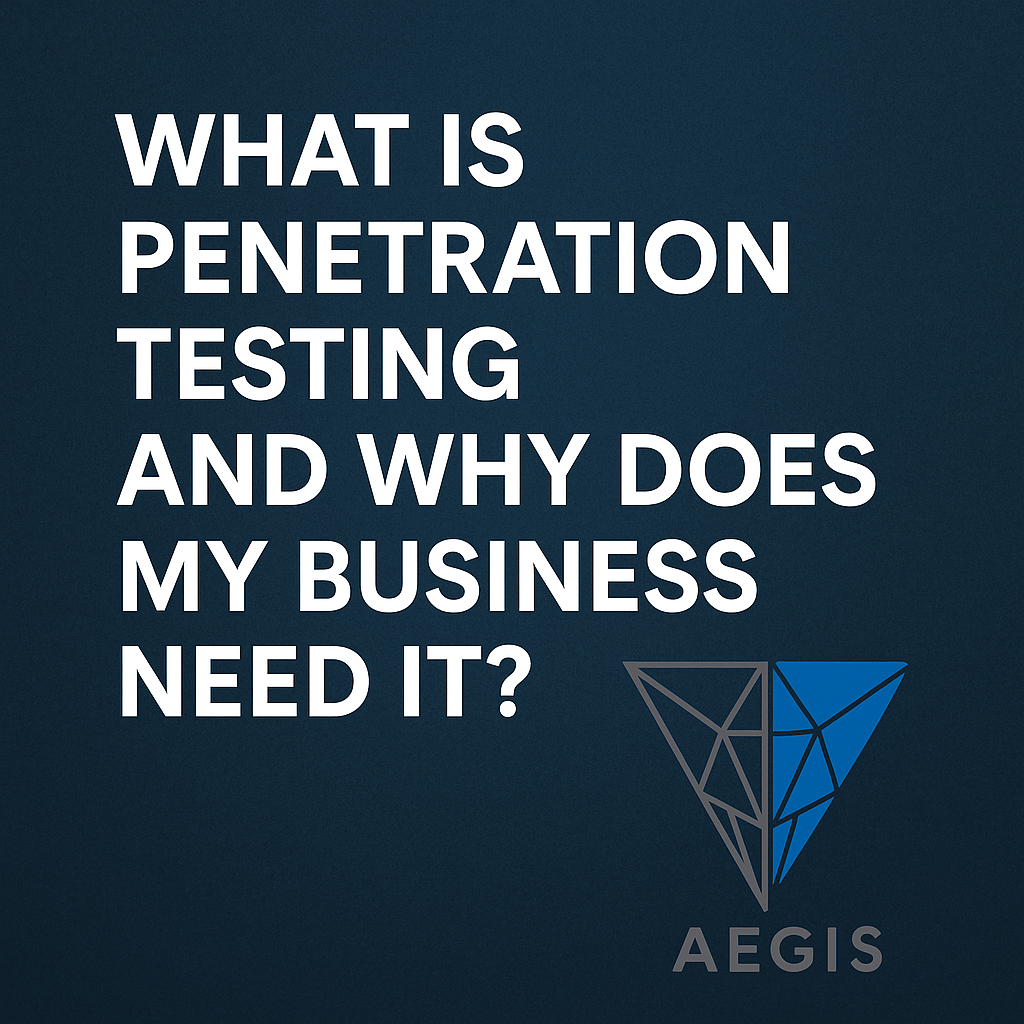 What Is Penetration Testing and Why Does My Business Need It?